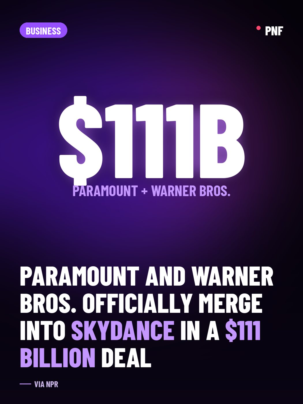 PopNewsFast graphic with the headline: Paramount and Warner Bros. officially merge into Skydance in a $111 billion deal