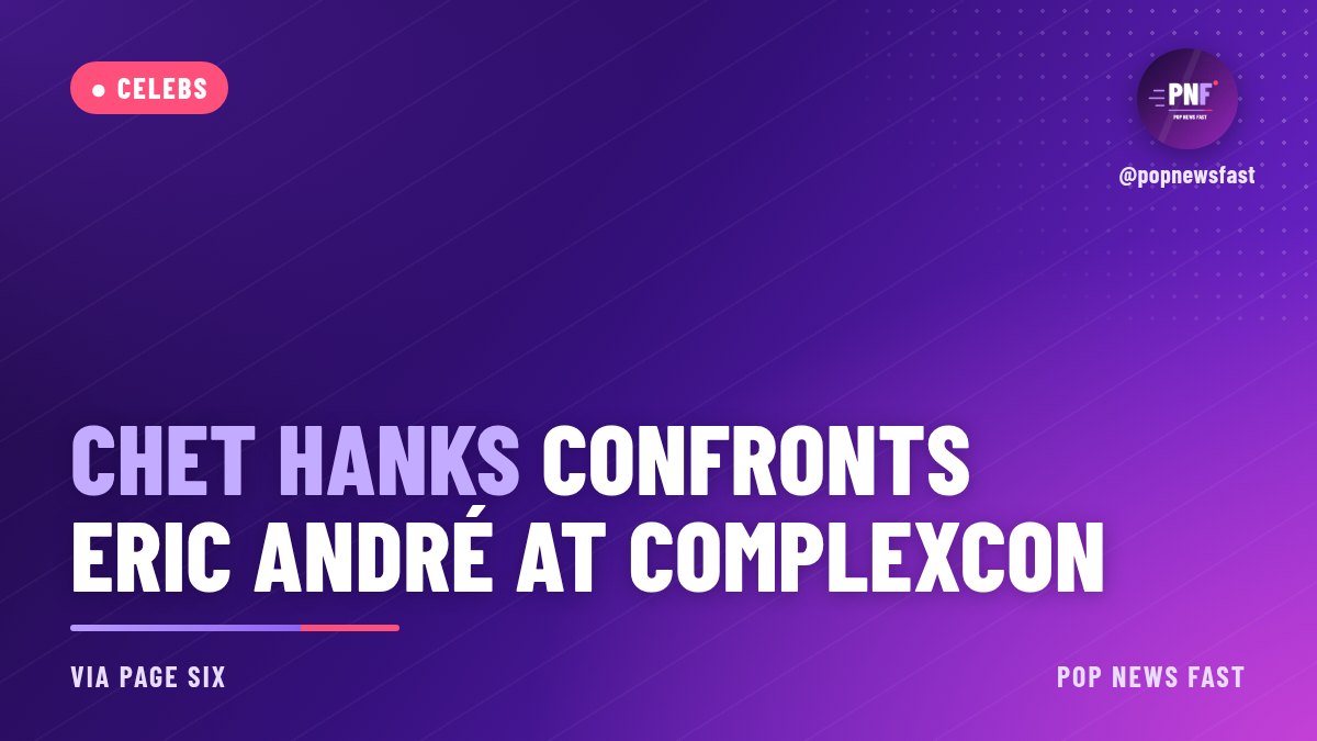 PopNewsFast graphic: Chet Hanks confronts Eric André at ComplexCon